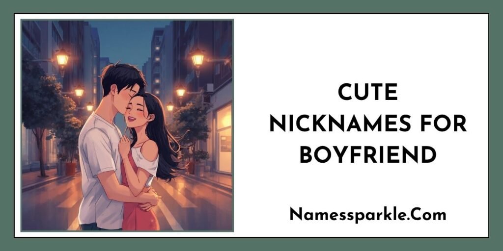 Cute Nicknames For Boyfriend