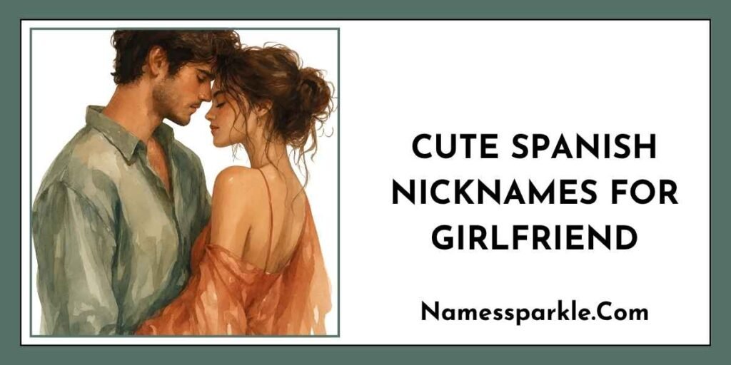 Cute Spanish Nicknames for Girlfriend