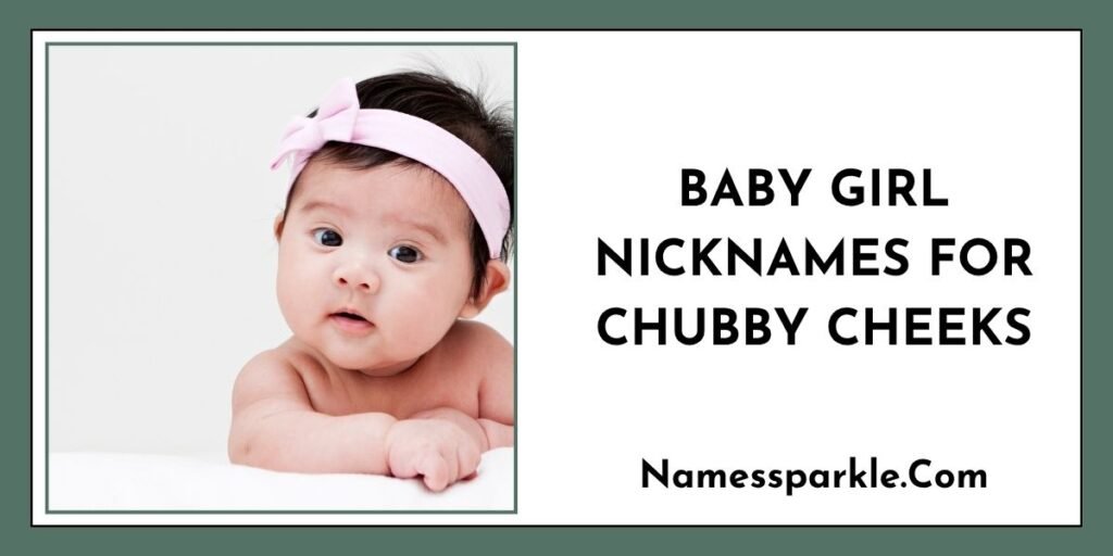 Baby Girl Nicknames for Chubby Cheeks