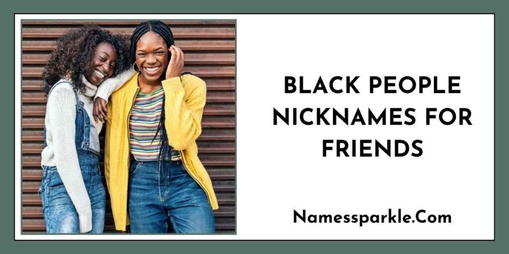 Black People Nicknames for Friends