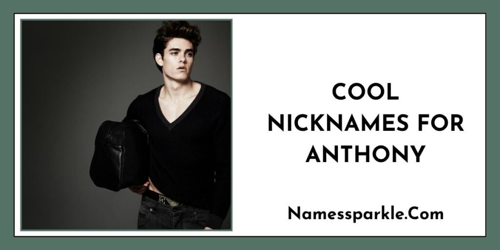 Cool Nicknames for Anthony