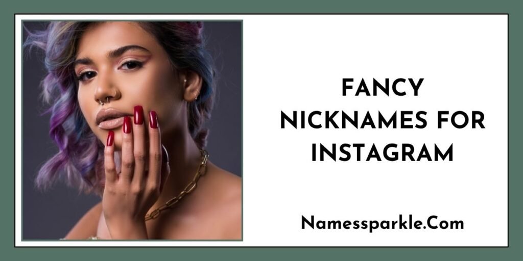 Fancy Nicknames for Instagram