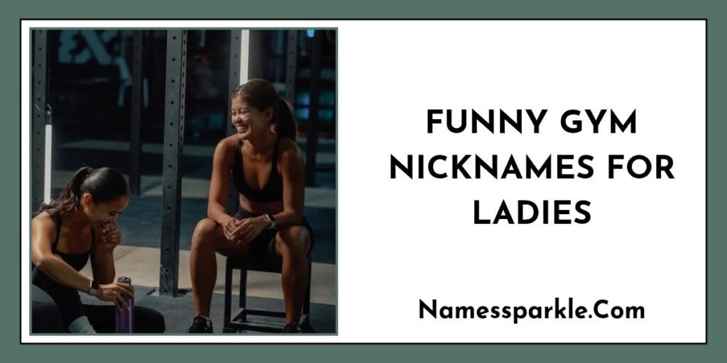 Funny Gym Nicknames for Ladies