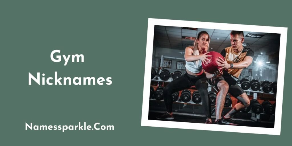 Gym Nicknames
