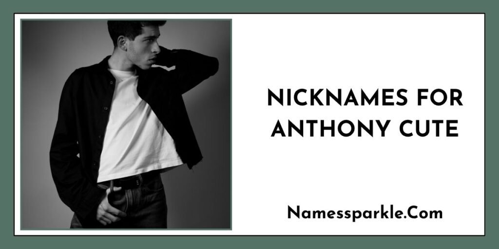 Nicknames for Anthony Cute
