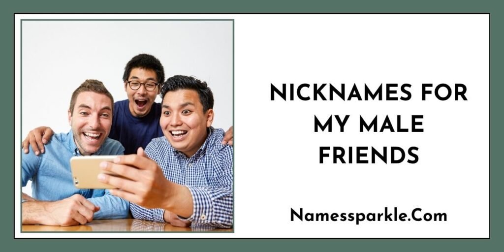 Nicknames for My Male Friends
