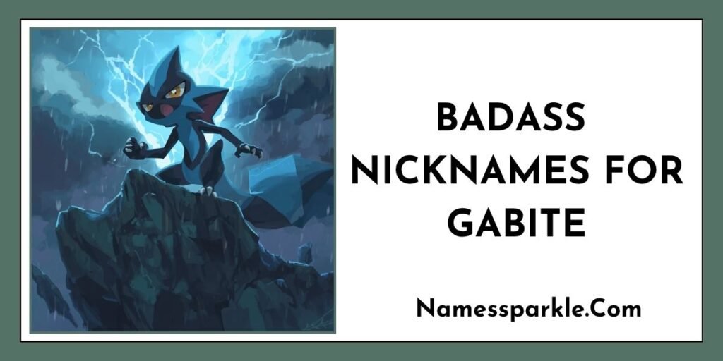 Badass Nicknames for Gabite
